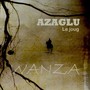 Azaglu (Le joug) [Explicit]