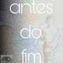 Antes do Fim (Explicit)