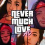 Never much love (feat. Frantic Donna) [Explicit]