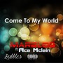 Come to My World (feat. Ace Mclein) [Explicit]