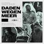 Daden Wegen Meer (Explicit)