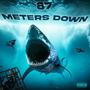 ## 87 Meters Down (Explicit)