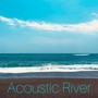 Acoustic River