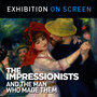 The Impressionists: And the Man Who Made Them (Original Motion Picture Soundtrack)