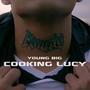 Cooking Lucy (feat. Young Big) [Explicit]