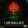 I AM WALLACE