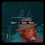 Don't See Me (Explicit)