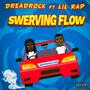 Swerving flow (feat. Lil Rap) [Explicit]