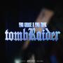 TOMB RAIDER (feat. lichaseyns) [Explicit]