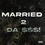 Married 2 Da $$$! (Explicit)