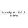 Scaredycat Vol.1 Bsides