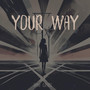 Your Way