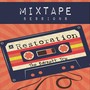 Mix Tape Sessions: Restoration