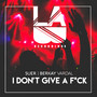 I Don't Give a **** (Explicit)