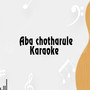 Aba chotharule karaoke (Karaoke Version)