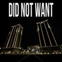 Did Not Want (Explicit)