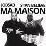 MA MAISON (feat. Stan Believe) [Explicit]