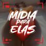 Midia pra elas (Explicit)