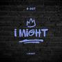 I might (Explicit)