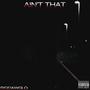 Aint That (Explicit)