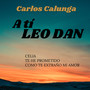 A Ti Leo Dan: Celia / Te He Prometido / Como Te Extraño Mi Amor