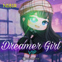 Dreamer Girl VIP