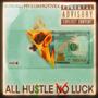All hustle no luck (feat. MystikMotivez) [Explicit]