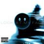 Look At My Face (Explicit)