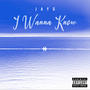 I Wanna Know (Explicit)