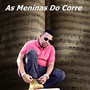 As Meninas Do Corre (Explicit)