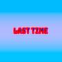 Last Time (Explicit)