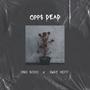 Opps Dead (feat. 3Way Heff) [Explicit]