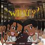 What ? (feat. Venchy) [Remix] [Explicit]