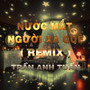 Nước Mắt Người Xa Quê (HM Remix)