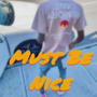 Must Be Nice (Explicit)