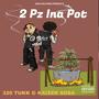 2 Pz Ina Pot (feat. Kaizer Sosa) [Explicit]