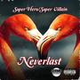 Neverlast (Explicit)