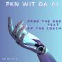 FKING WIT DA AI (feat. AP THE COACH) [Explicit]