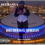 Big Dawg Willis (Explicit)