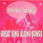 Everybody Can Sing: Great Sing Along Songs