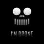 I'm Drone