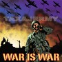 WAR IS WAR