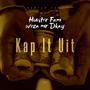 Kap It Uit (feat. Woza Mr Dkay)