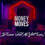 Money Moves (feat. NGA4Twinn) [Explicit]