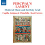 Percival's Lament - Medieval Music and the Holy Grail (Capilla Antigua de Chinchilla, Ferrero)