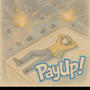 PayUp! (Explicit)