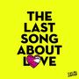 The Last Song About Love