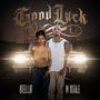 Good Luck (feat. Nhale) [Explicit]