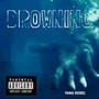 DROWNING (Explicit)