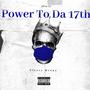 Power To Da 17th (Explicit)